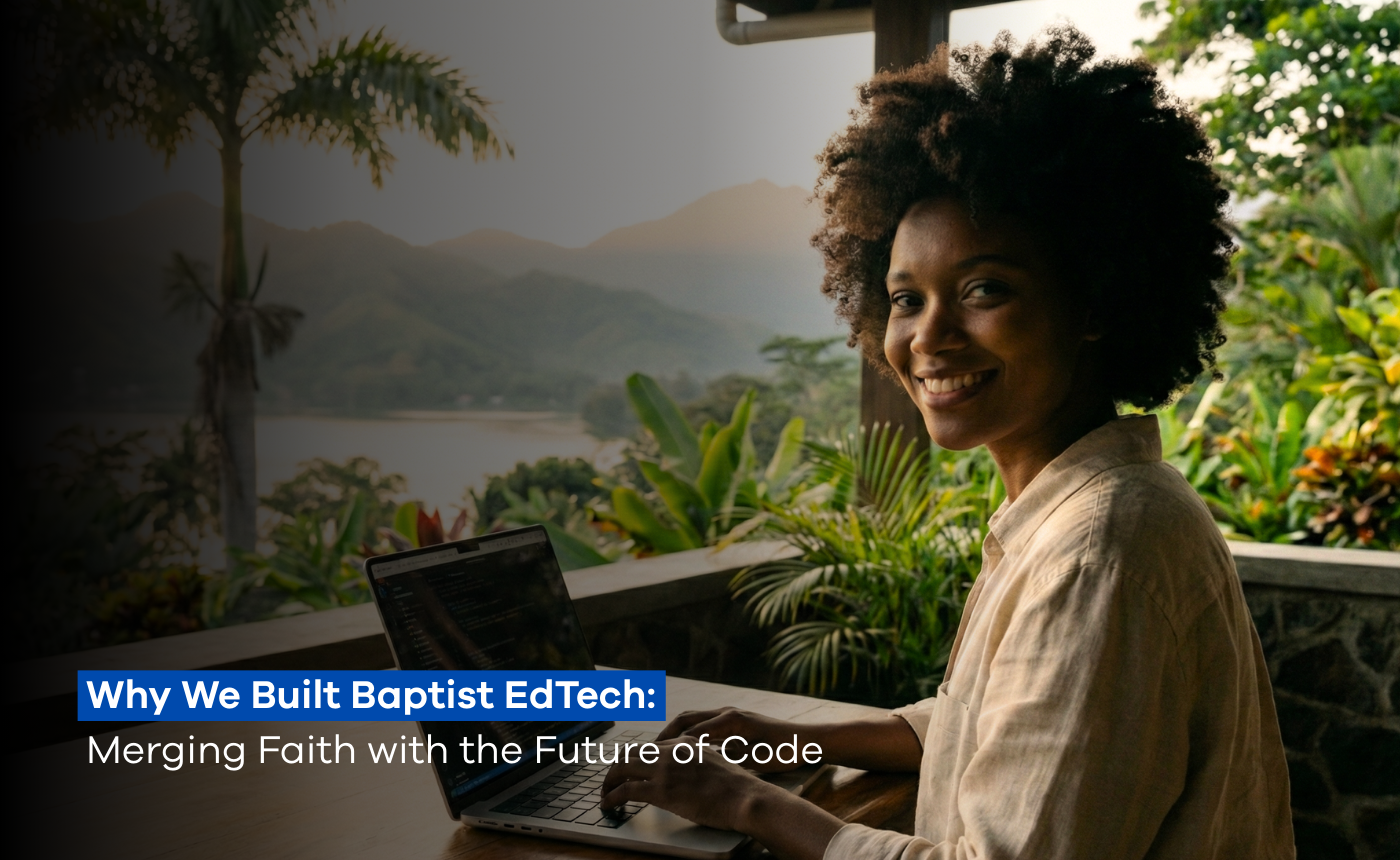 Why We Built Baptist EdTech School